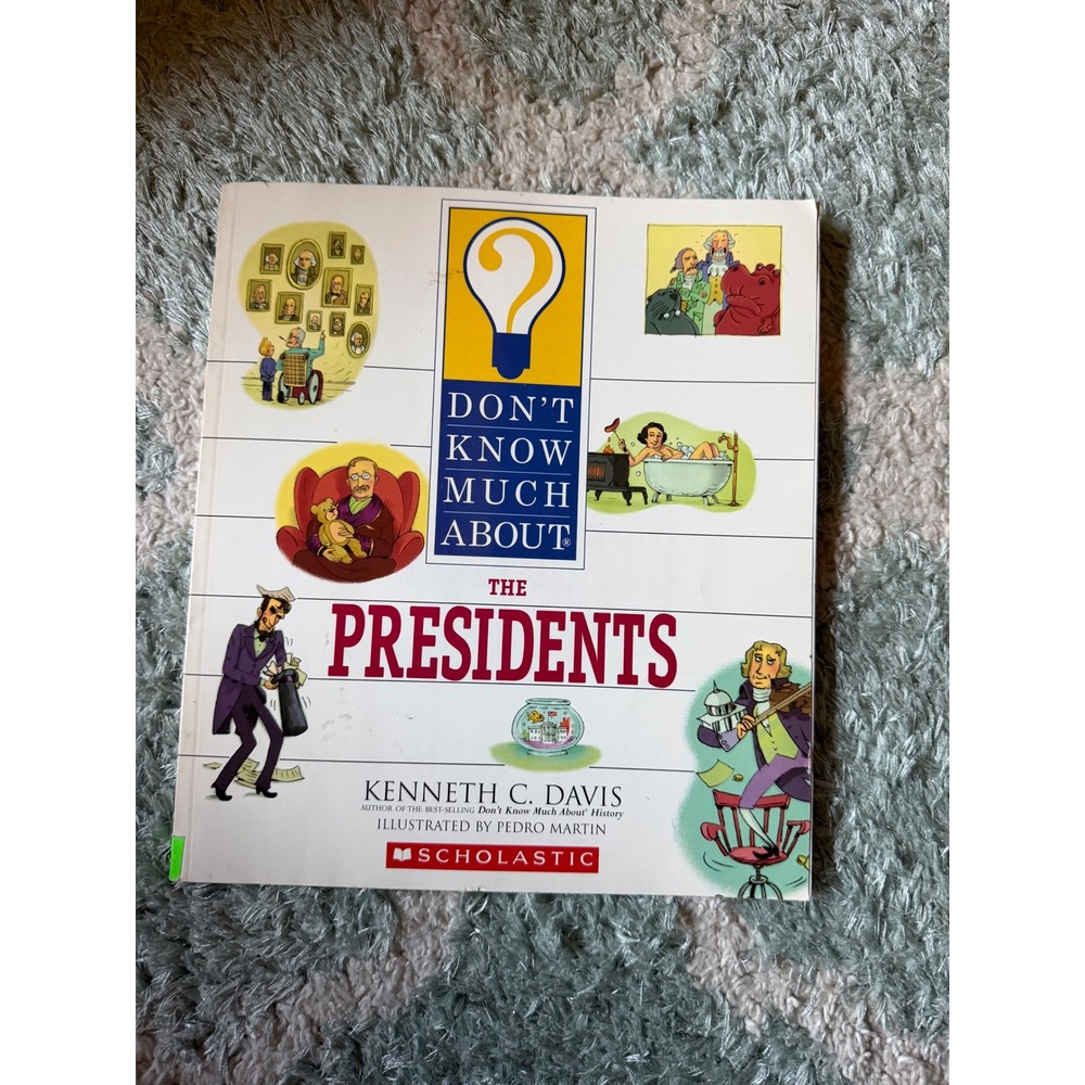 Don't Know Much About The Presidents by Kenneth C. Davis
